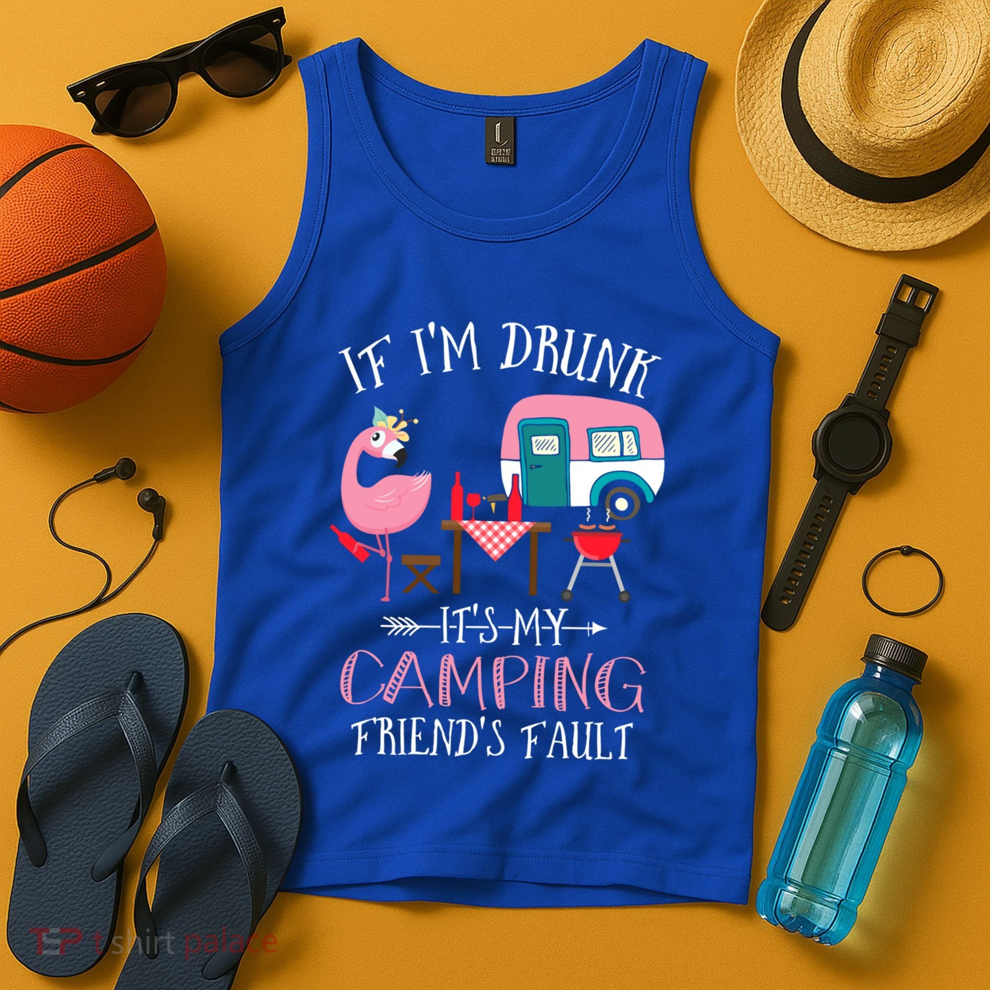 Camper If IM Drunk ItS My Camping Friends Fault Flamingo Great Gift Tank Top