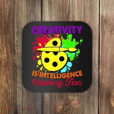 Creativity Is Intelligence Having Fun Coaster