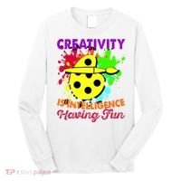 Creativity Is Intelligence Having Fun Long Sleeve Shirt thumb 0