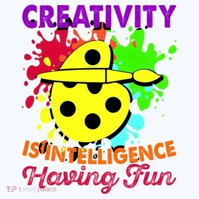 Creativity Is Intelligence Having Fun Button