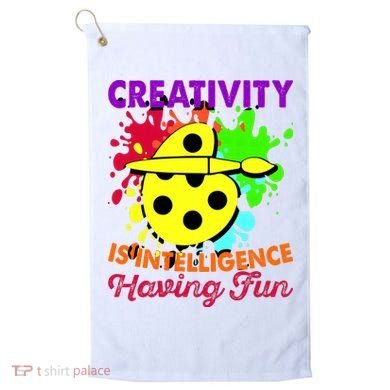 Creativity Is Intelligence Having Fun Golf Towel