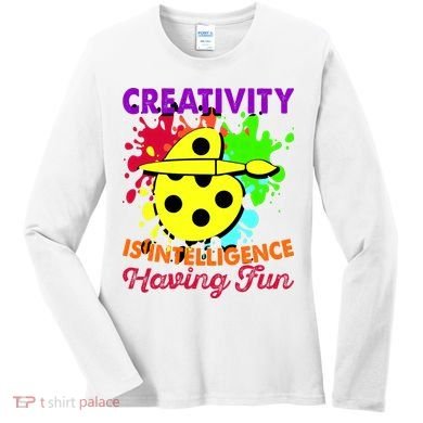 Creativity Is Intelligence Having Fun Women's Long Sleeve Shirt