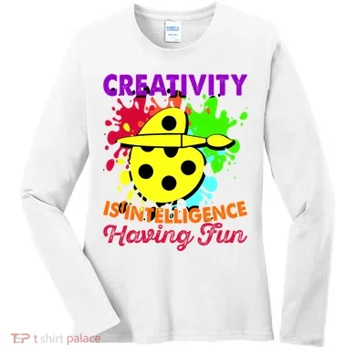 Creativity Is Intelligence Having Fun Women's Long Sleeve Shirt
