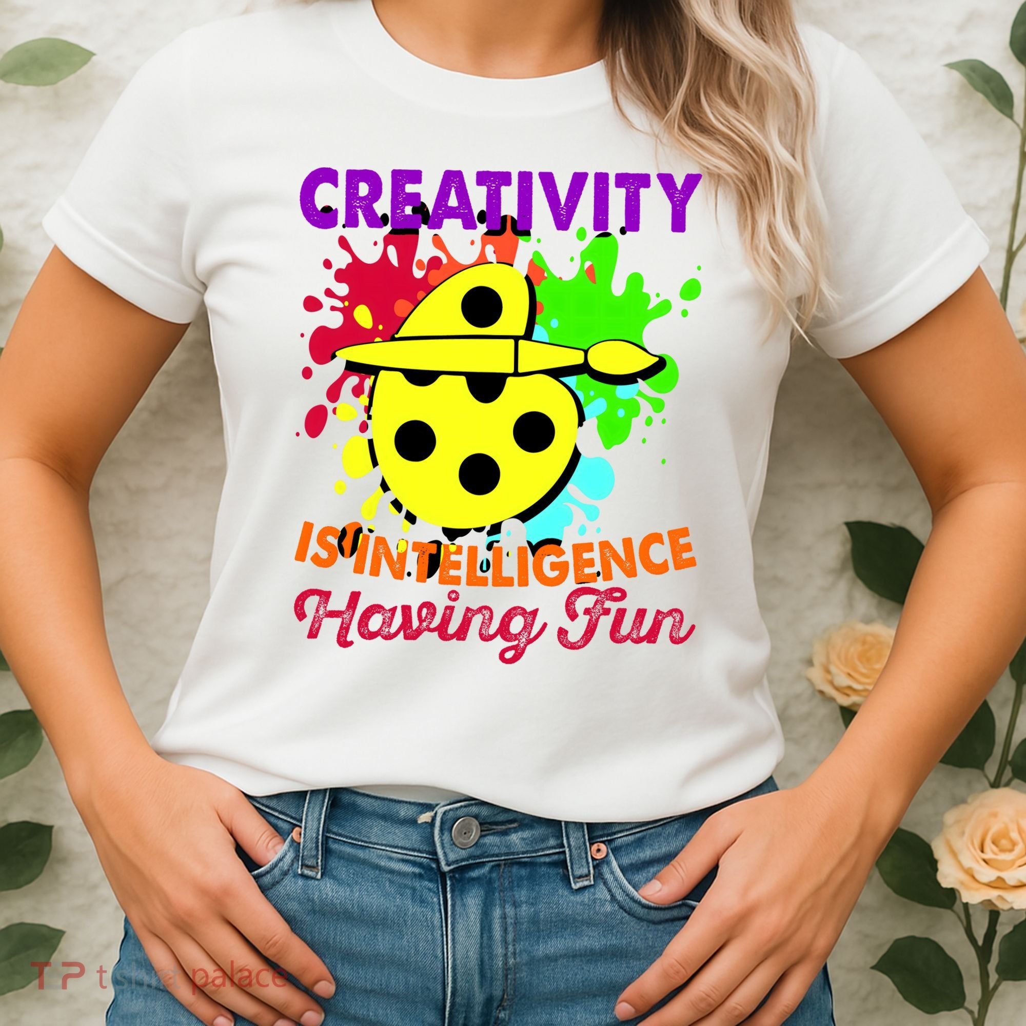 Creativity Is Intelligence Having Fun Women's T-Shirt