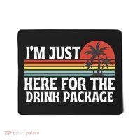 Cruise I’M Just Here For The Drink Package Mousepad thumb 0