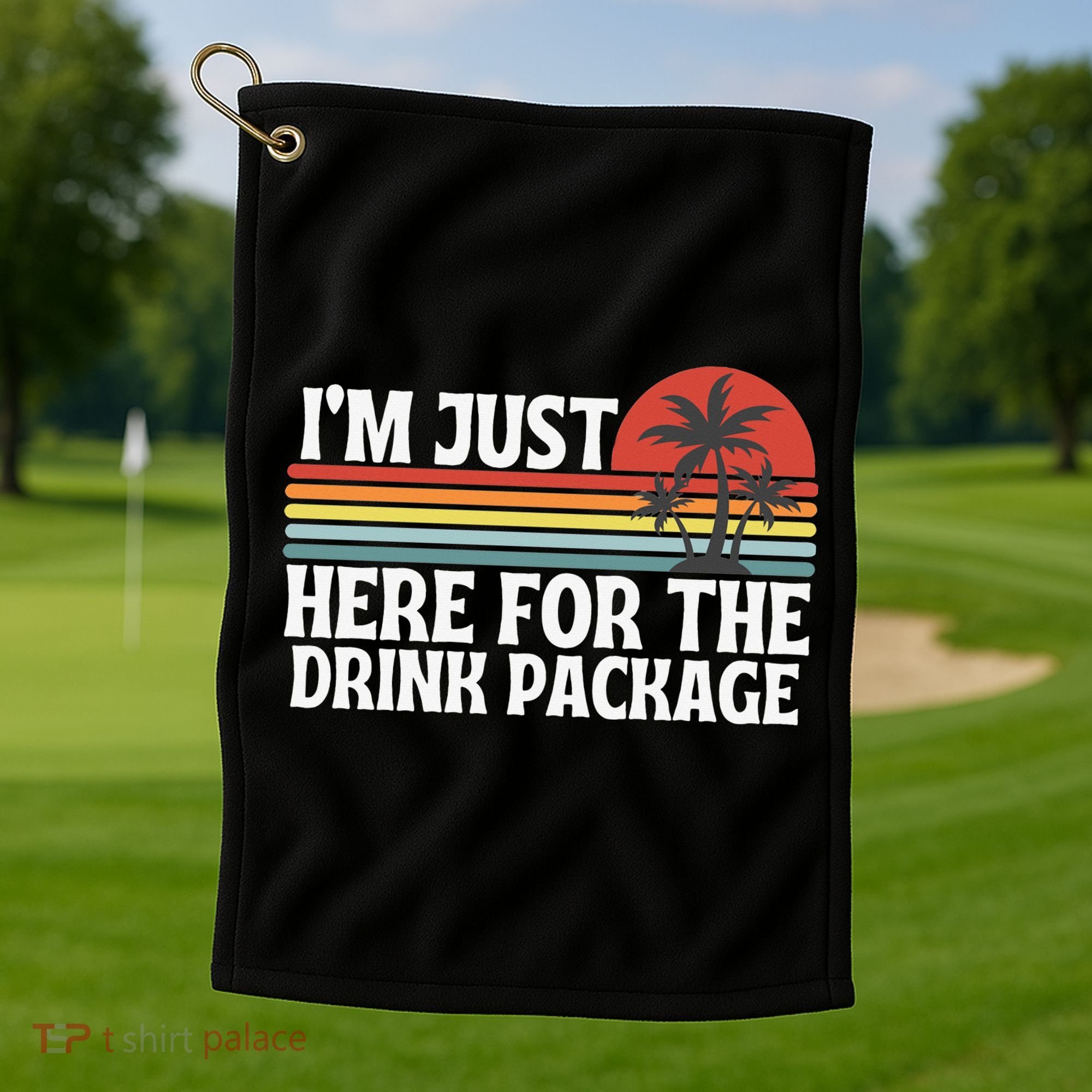 Cruise I’M Just Here For The Drink Package Golf Towel