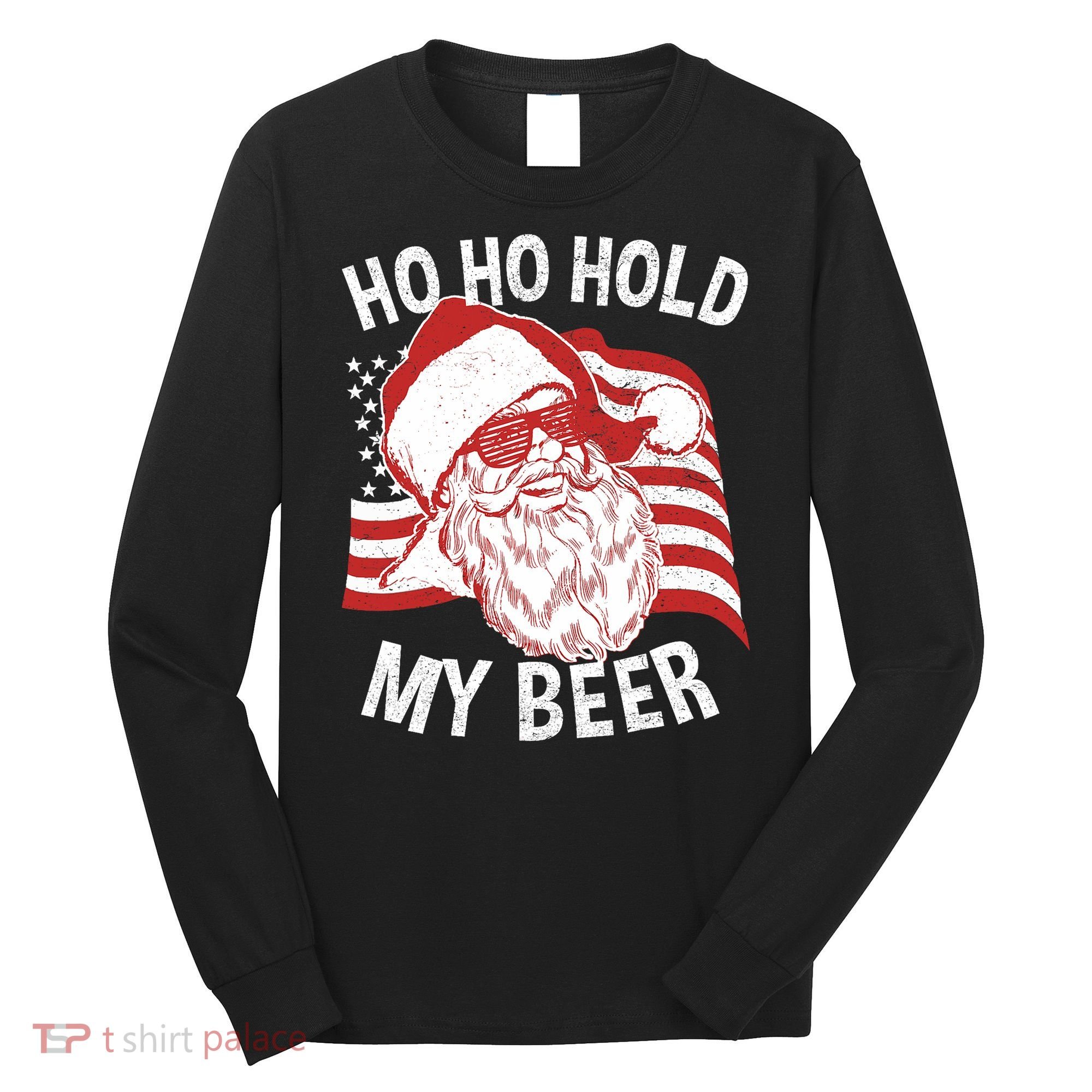 Christmas In July Santa Ho Ho Hold My Beer Long Sleeve Shirt