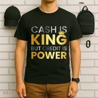 Cash Is King ...But Credit Is Power T-Shirt thumb 6