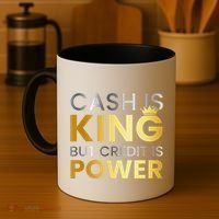 Cash Is King ...But Credit Is Power Coffee Mug thumb 4