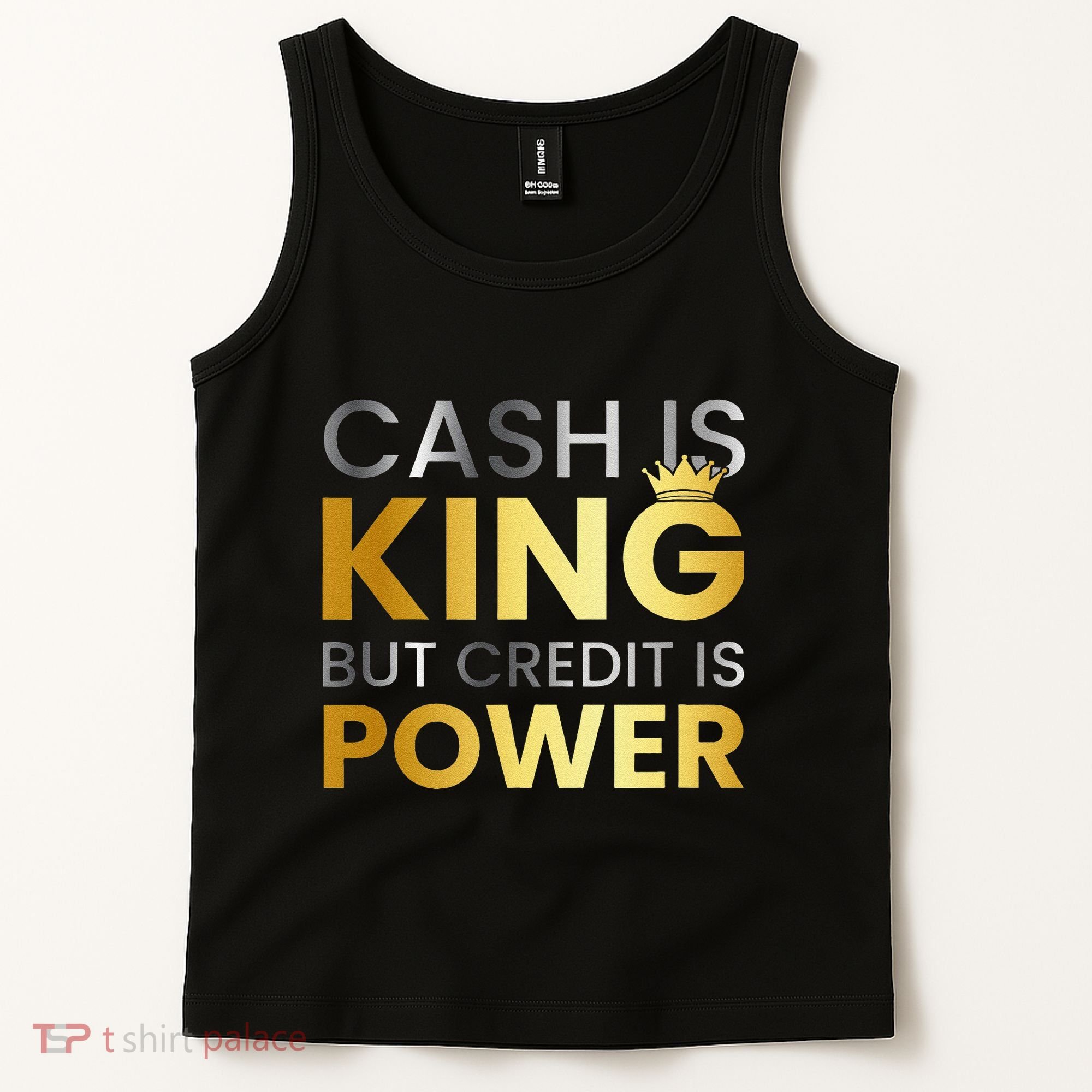 Cash Is King ...But Credit Is Power Tank Top