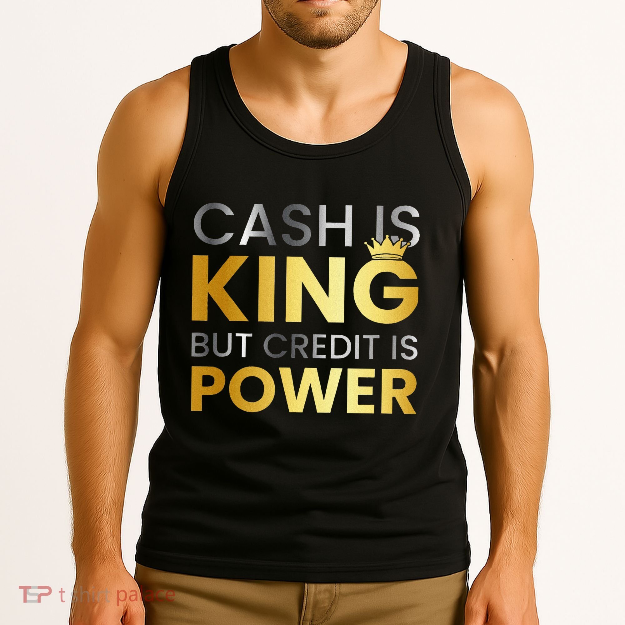 Cash Is King ...But Credit Is Power Tank Top