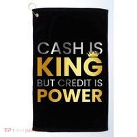 Cash Is King ...But Credit Is Power Golf Towel thumb 0