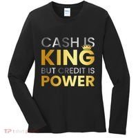 Cash Is King ...But Credit Is Power Women's Long Sleeve Shirt thumb 0