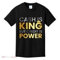 Cash Is King ...But Credit Is Power Kids T-Shirt thumb 0