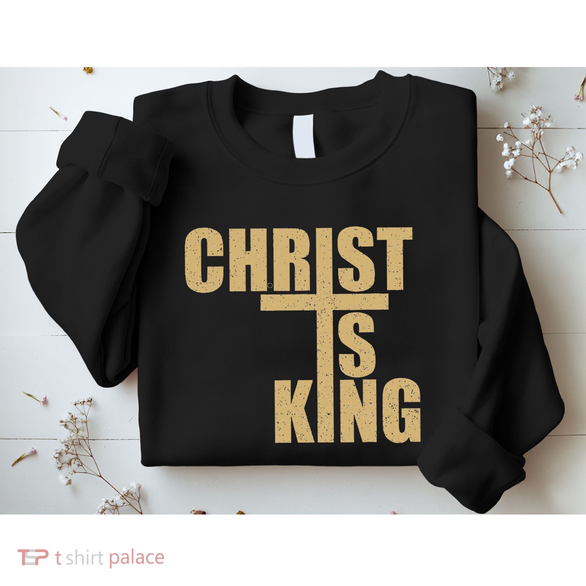 Christ Is King Jesus Is King Cross Crucifix Sweatshirt