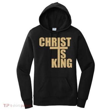 Christ Is King Jesus Is King Cross Crucifix Women's Hoodie