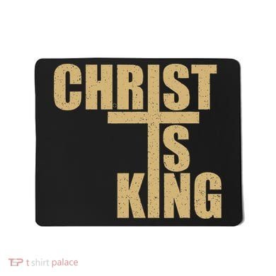 Christ Is King Jesus Is King Cross Crucifix Mousepad