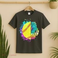 Colorful I Know I Play Like A Girl Try To Keep Up Softball Baseball T-Shirt thumb 2