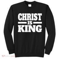 Christ Is King Jesus Is King Christian Faith Sweatshirt thumb 0