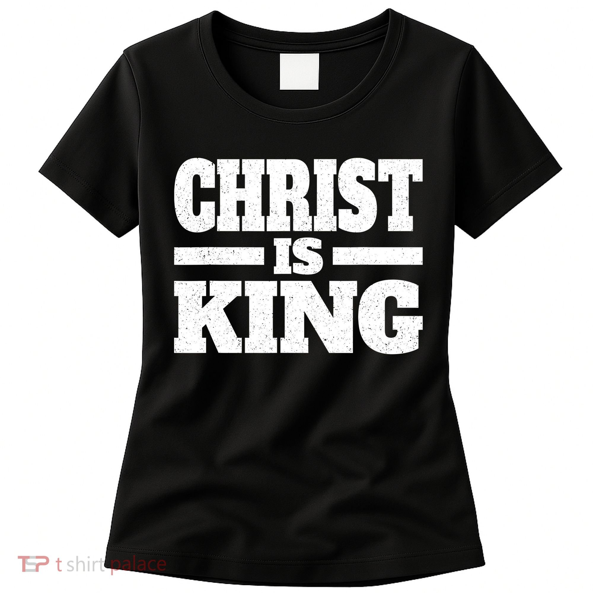 Christ Is King Jesus Is King Christian Faith Women's T-Shirt