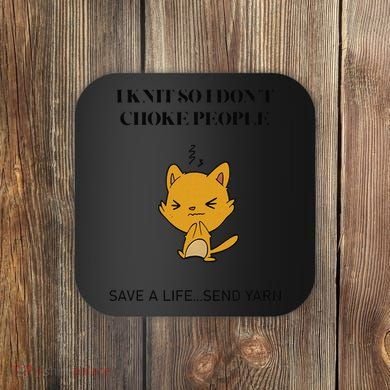 Cat I Knit So I Don’T Save A Life Send Yarn Coaster