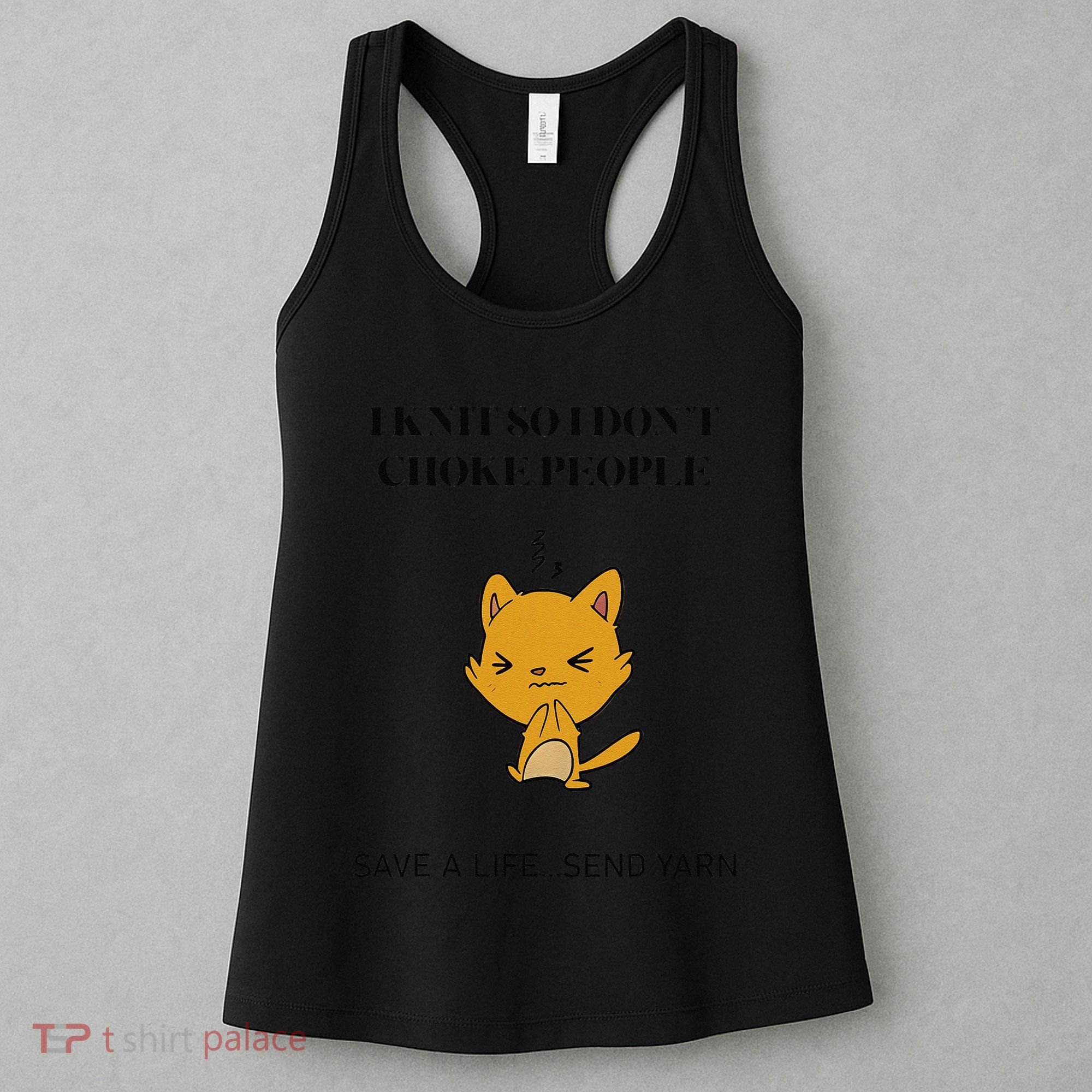 Cat I Knit So I Don’T Save A Life Send Yarn Women's Tank Top