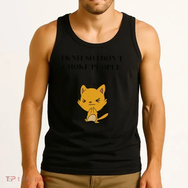 Cat I Knit So I Don’T Save A Life Send Yarn Tank Top