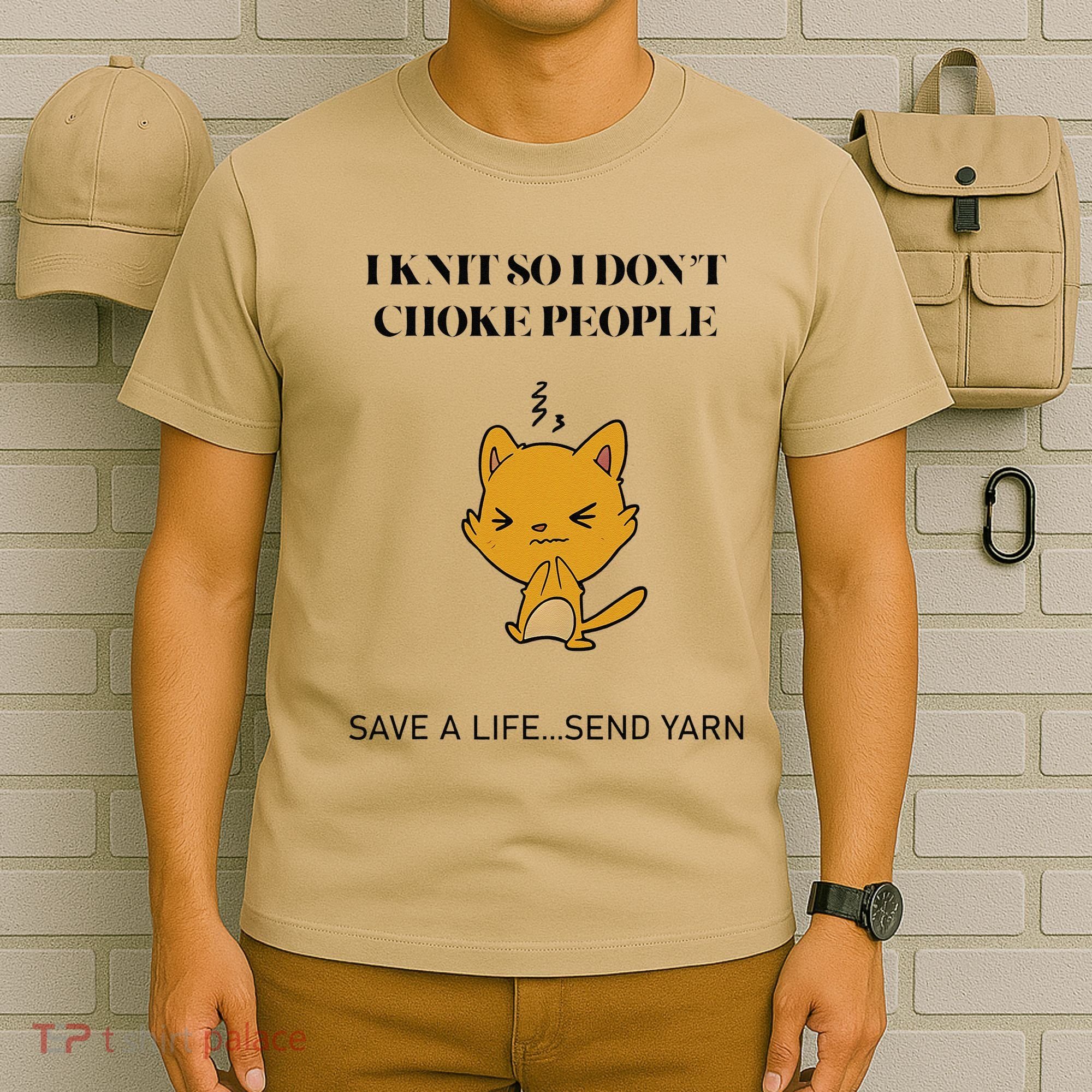 Cat I Knit So I Don’T Save A Life Send Yarn T-Shirt