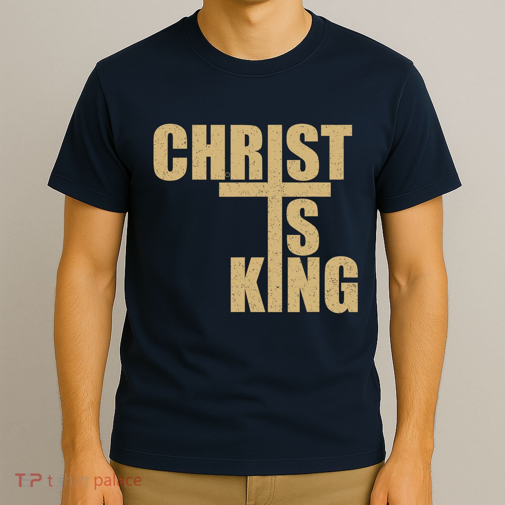 CHRIST IS KING JESUS IS KING T-Shirt