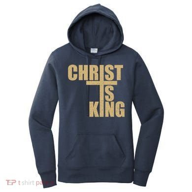 CHRIST IS KING JESUS IS KING Women's Hoodie