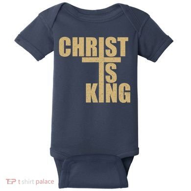 CHRIST IS KING JESUS IS KING Baby Bodysuit