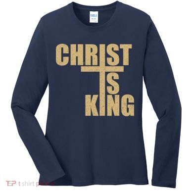 CHRIST IS KING JESUS IS KING Women's Long Sleeve Shirt