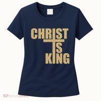 CHRIST IS KING JESUS IS KING Women's T-Shirt thumb 0
