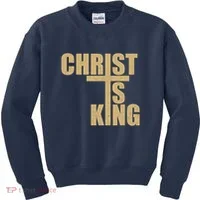 CHRIST IS KING JESUS IS KING Kids Sweatshirt thumb 0
