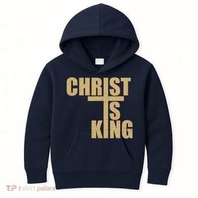 CHRIST IS KING JESUS IS KING Kids Hoodie
