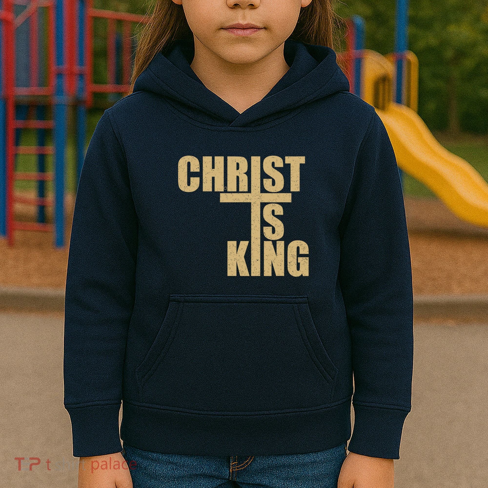CHRIST IS KING JESUS IS KING Kids Hoodie
