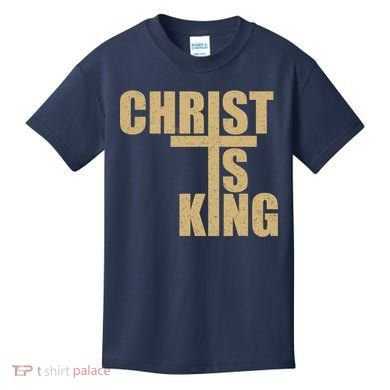 CHRIST IS KING JESUS IS KING Kids T-Shirt