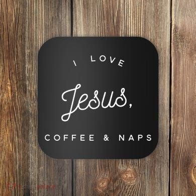 Christian I Love Jesus Coffee & Naps Coaster