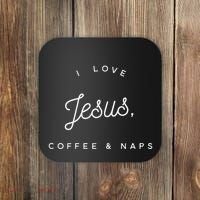 Christian I Love Jesus Coffee & Naps Coaster thumb 0