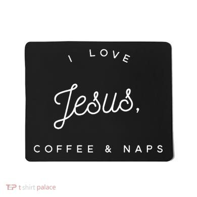 Christian I Love Jesus Coffee & Naps Mousepad