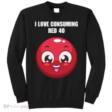 Cuntmama I Love Consuming Red 40 Sweatshirt