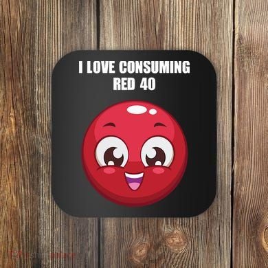 Cuntmama I Love Consuming Red 40 Coaster