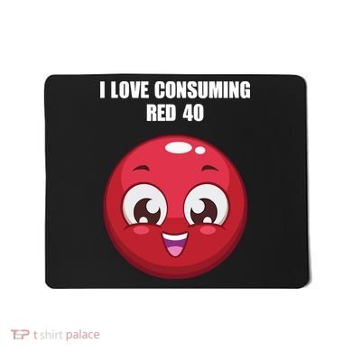 Cuntmama I Love Consuming Red 40 Mousepad