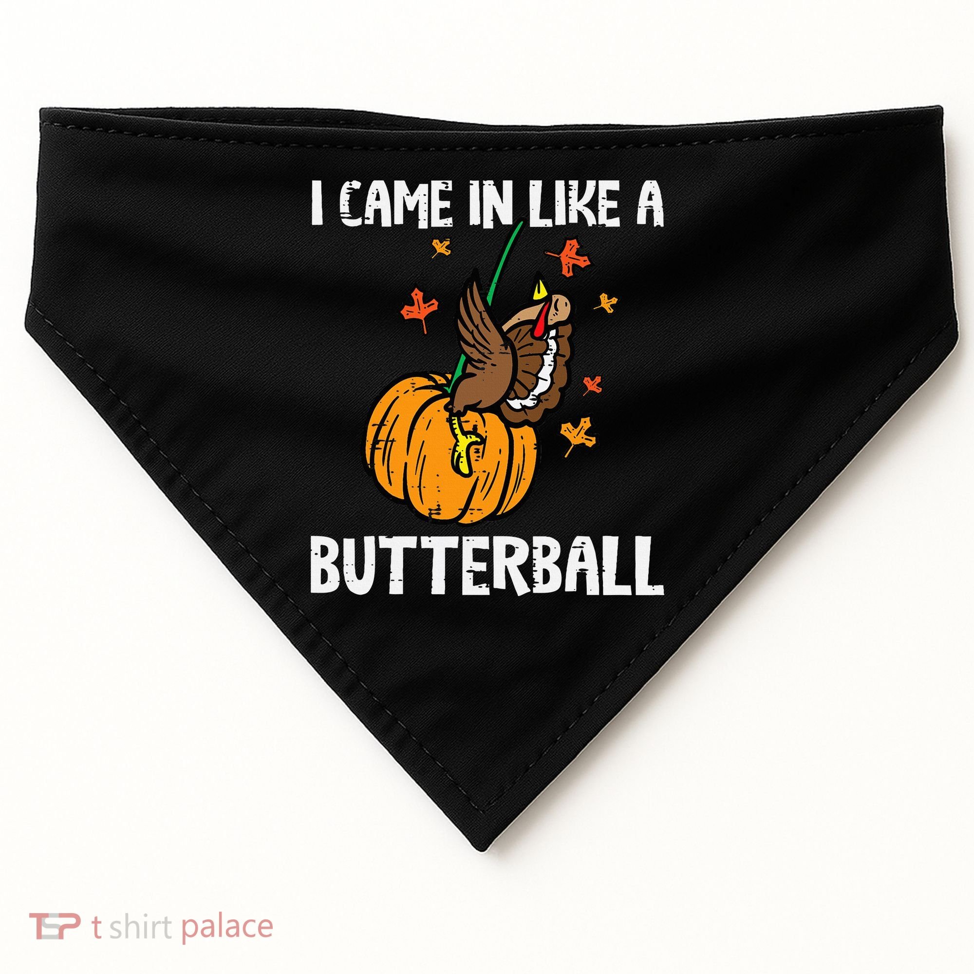 Came In Like A Butterball Funny Thanksgiving USA-Made Doggie Bandana