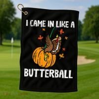 Came In Like A Butterball Funny Thanksgiving Golf Towel thumb 1