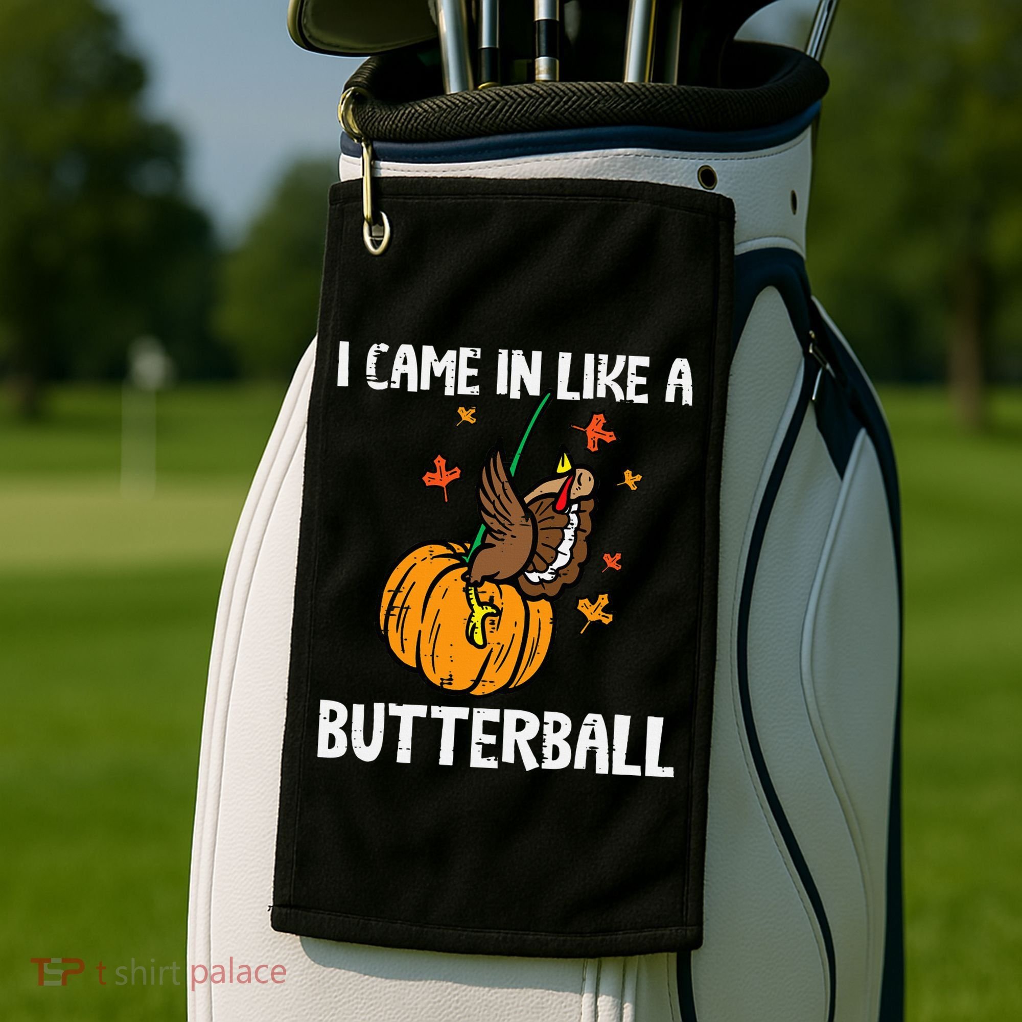 Came In Like A Butterball Funny Thanksgiving Golf Towel