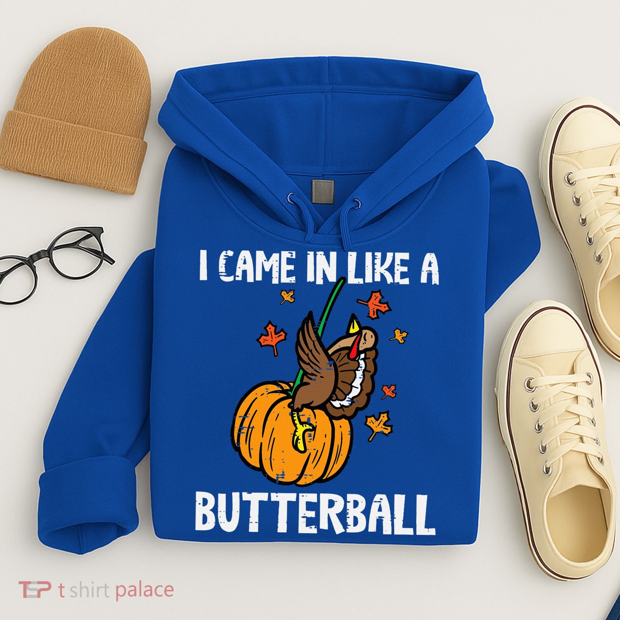 Came In Like A Butterball Funny Thanksgiving Hoodie
