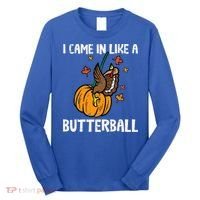 Came In Like A Butterball Funny Thanksgiving Long Sleeve Shirt thumb 0