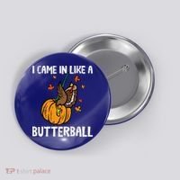 Came In Like A Butterball Funny Thanksgiving Button thumb 0