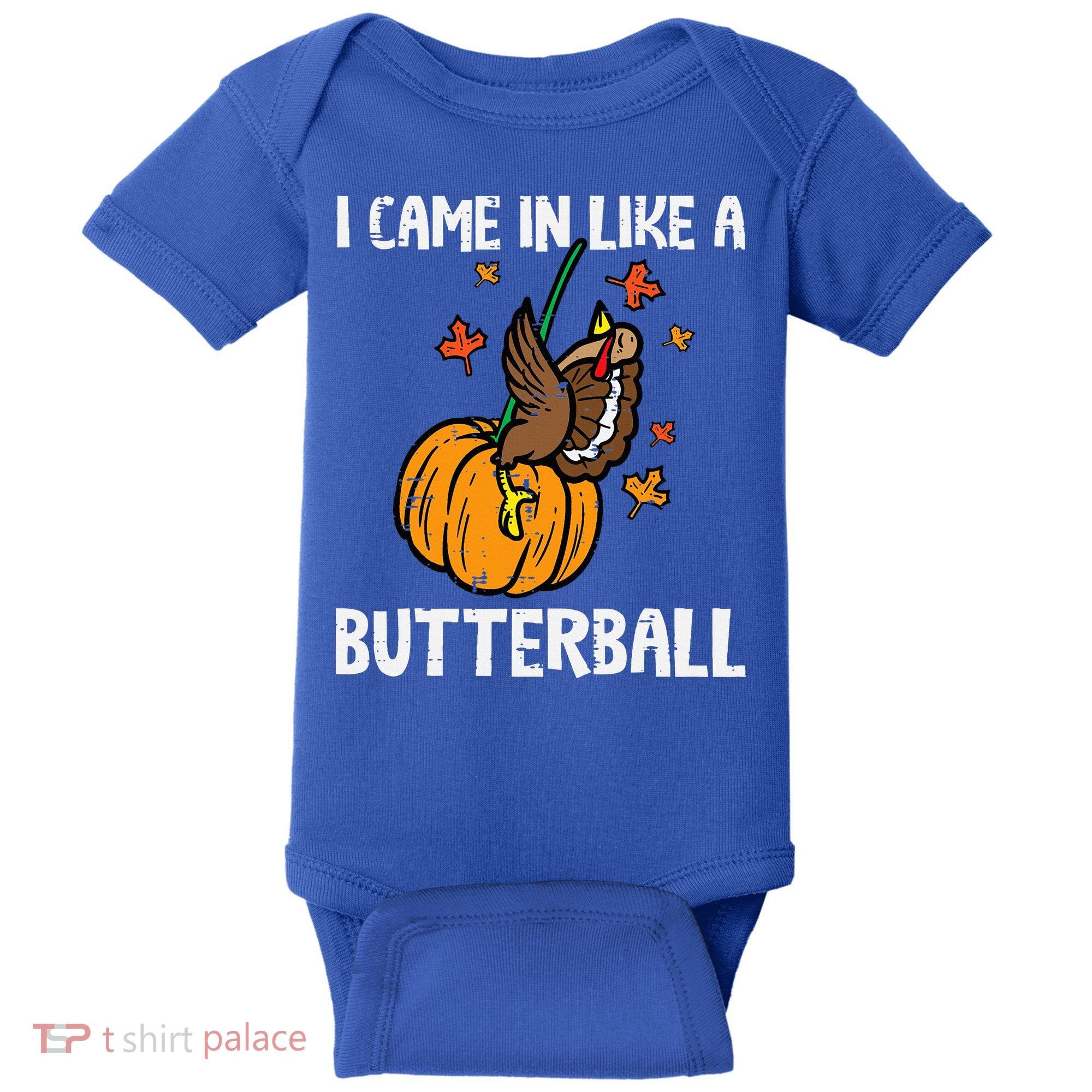 Came In Like A Butterball Funny Thanksgiving Baby Bodysuit